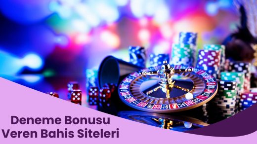 Deneme Bonusu Veren Bahis Siteleri
